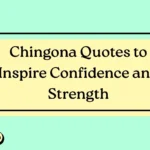 Chingona Quotes to Inspire Confidence and Strength