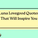 Luna Lovegood Quotes That Will Inspire You