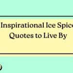 Inspirational Ice Spice Quotes to Live By