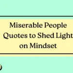 Miserable People Quotes to Shed Light on Mindset