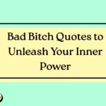 Bad Bitch Quotes to Unleash Your Inner Power