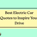Best Electric Car Quotes to Inspire Your Drive