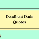 Deadbeat Dads Quotes