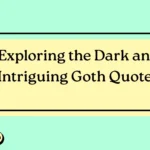 Exploring the Dark and Intriguing Goth Quotes