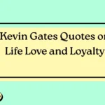 Kevin Gates Quotes on Life, Love and Loyalty