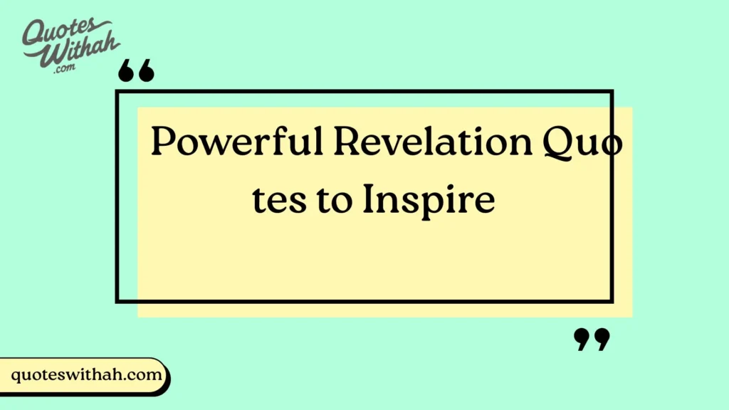 Powerful Revelation Quotes to Inspire