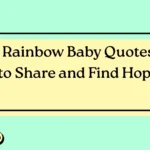 Rainbow Baby Quotes to Share and Find Hope