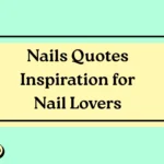 Nails Quotes Inspiration for Nail Lovers